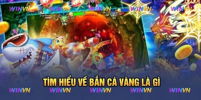 Bắn cá vàng nhanh chóng chinh phục thị trường