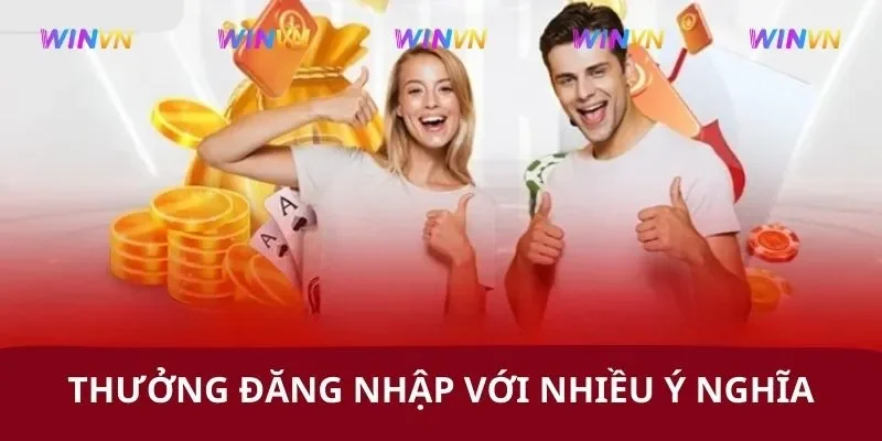 Thưởng đăng nhập với nhiều ý nghĩa